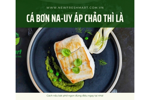 Cá Bơn Nauy Áp Chảo Với Thì Là Nướng, Đậu Hà Lan Tươi