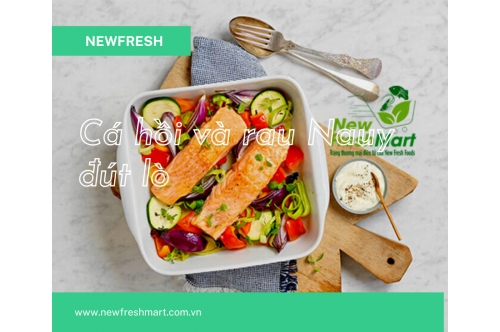 Vào Bếp Với Món Cá Hồi Na-Uy Và Rau Đút Lò