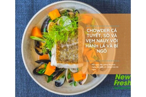 Chowder Cá Tuyết, Sò Và Vẹm Nauy Với Hành Lá Và Bí Ngô Chowder Cá Tuyết, Sò Và Vẹm Nauy Với Hành Lá Và Bí Ngô