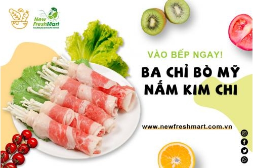 Vào Bếp Ngay Với Món Ba Chỉ Bò Mỹ Nấm Kim Châm