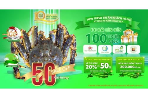 Ưu Đãi Tưng Bừng – New Fresh Foods Vui Mừng Sinh Nhật 10 Năm – Giảm Gía Đến 50%