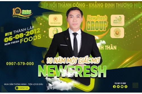 New Fresh Foods: 10 Năm Một Giấc Mơ  New Fresh Foods: 10 Năm Một Giấc Mơ