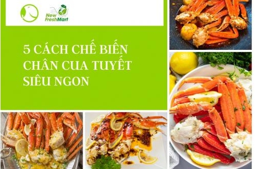 5 Cách Chế Biến Càng Cua Tuyết Siêu Ngon