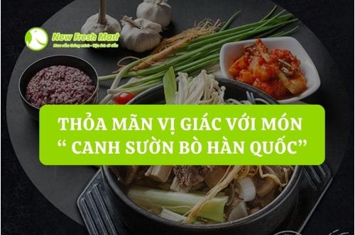 Thỏa Mãn Vị Giác Của Bạn Với Món “ Canh Sườn Bò Hàn Quốc”