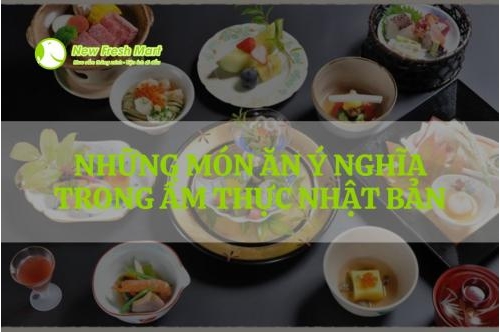 Những Món Ăn Ý Nghĩa Trong Ẩm Thực  Nhật Bản Những Món Ăn Ý Nghĩa Trong Ẩm Thực  Nhật Bản