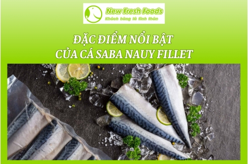 Đặc Điểm Nổi Bật Của Cá Saba Nauy Fillet Tại New Fresh Foods Đặc Điểm Nổi Bật Của Cá Saba Nauy Fillet Tại New Fresh Foods