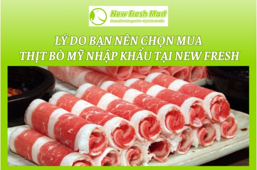 Lý Do Bạn Nên Chọn Mua Thịt Bò Mỹ Nhập Khẩu Tại New Fresh Lý Do Bạn Nên Chọn Mua Thịt Bò Mỹ Nhập Khẩu Tại New Fresh