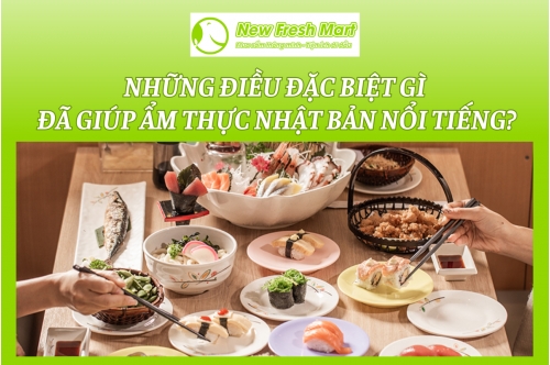 Những Điều Đặc Biệt Gì Đã Giúp Ẩm Thực Nhật Bản Nổi Tiếng? Những Điều Đặc Biệt Gì Đã Giúp Ẩm Thực Nhật Bản Nổi Tiếng?