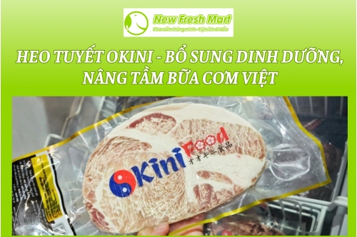 Heo Tuyết Okini - Bổ Sung Dinh Dưỡng, Nâng Tầm Bữa Cơm Việt Heo Tuyết Okini - Bổ Sung Dinh Dưỡng, Nâng Tầm Bữa Cơm Việt