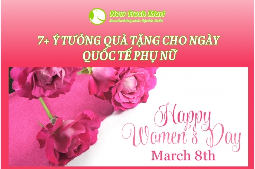 7+ Ý Tưởng Quà Tặng Cho Ngày Quốc Tế Phụ Nữ 7+ Ý Tưởng Quà Tặng Cho Ngày Quốc Tế Phụ Nữ