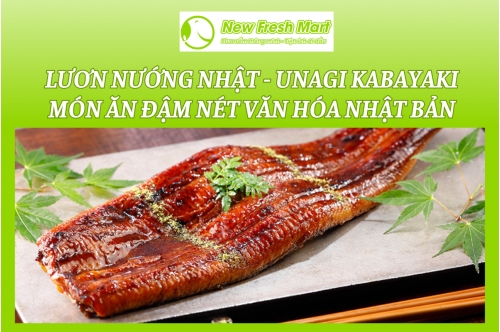 Lươn Nướng Nhật - Unagi Kabayaki Món Ăn Đậm Nét Văn Hóa Nhật Bản