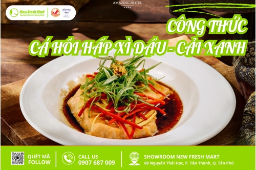 Gợi Ý 2 Cách Chế Biến Cá Hồi Hấp Mới Lạ Đơn Giản