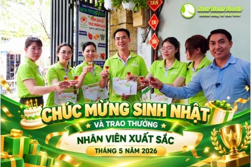 Tôn Vinh Cá Nhân Xuất Sắc & Chúc Mừng Sinh Nhật Tháng 5/2026 Tại New Fresh Foods