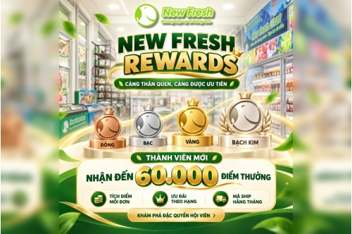 New Fresh Rewards – Càng Thân Quen, Càng Được Ưu Tiên