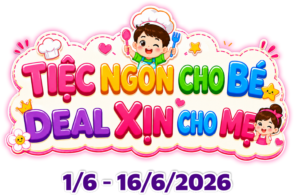 TIỆC NGON CHO BÉ – DEAL XỊN CHO MẸ TIỆC NGON CHO BÉ – DEAL XỊN CHO MẸ